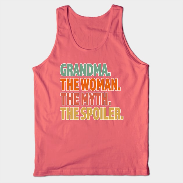 Grandma The Woman The Myth The Spoiler - Great Gift for Grandma - Retro Color Lettering White Outline Design Tank Top by RKP'sTees